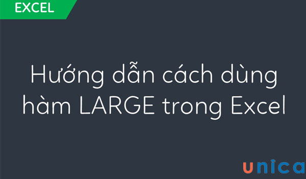 Hàm large trong excel: Cách sử dụng, có ví dụ minh họa dễ hiểu nhất